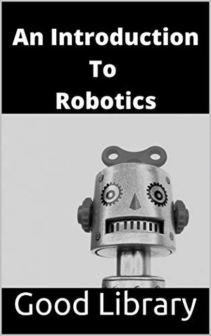 [ DevCourseWeb ] An Introduction to Robotics by Good Library