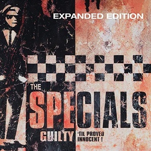 The Specials - Guilty 'Til Proved Innocent! (Expanded Edition) (2018) (320) [DJ]