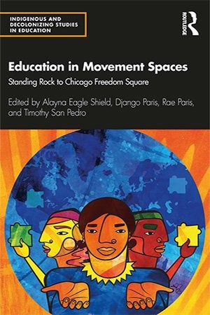 Education in Movement Spaces - Standing Rock to Chicago Freedom Square