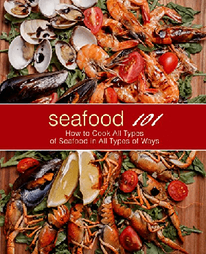 [ FreeCourseWeb ] Seafood 101- How to Cook All Types of Seafood in All Types of Ways (2nd Edition)