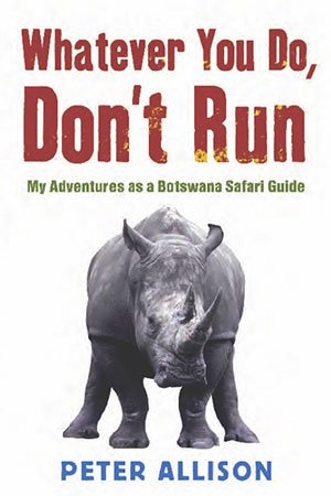 [ FreeCourseWeb ] Whatever You Do, Don't Run- True Tales of a Botswana Safari Guide