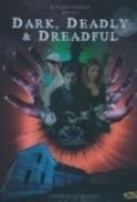 Dark, Deadly & Dreadful (2018) [WEBRip] [1080p] [YTS] [YIFY]