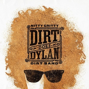 [country-rock, folk-rock] (2022) Nitty Gritty Dirt Band - Dirt Does Dylan [FLAC] [DarkAngie]