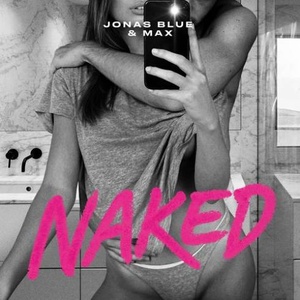 Jonas Blue & MAX Naked Pop~ Single~Mp3~(2020) [320] kbps Beats⭐