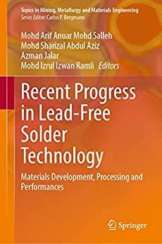 Recent Progress in Lead-Free Solder Technology - Materials Development, Processing and Performances