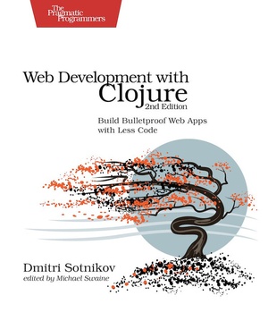 Web Development with Clojure, 2nd Edition - (BookRAR)