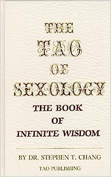 The Tao of Sexology The Book of Infinite Wisdom