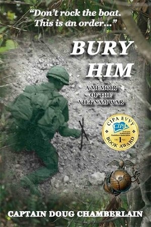 Bury Him - A Memoir of the Viet Nam War