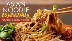 [ FreeCourseWeb ] Asian Noodle Essentials - Pad Thai, Ramen & More