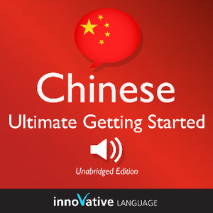 Chinese Ultimate Getting Started Box Set (ChineseClass101 Bonus Material) [Mandarin]