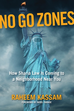 No Go Zones How Sharia Law Is Coming to a Neighborhood Near You Raheem Kassam epub mobi
