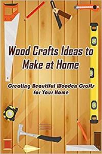 [ DevCourseWeb ] Wood Crafts Ideas to Make at Home