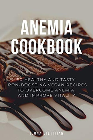 [ FreeCourseWeb ] Anemia Cookbook - 50 Healthy and Tasty Iron-Boosting Recipes to Overcome Anemia and Improve Vitality (Vegan Cookbook)