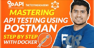 [ FreeCourseWeb ] Udemy - API Testing using POSTMAN - Complete Course[With Docker] (Update )