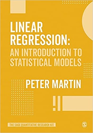 Linear Regression - An Introduction to Statistical Models (The SAGE Quantitative Research Kit)