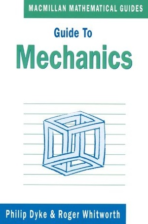 [ DevCourseWeb ] Guide to Mechanics by Philip Dyke
