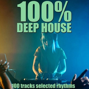 VA - 100% Deep House [100 Tracks Selected Rhythms] (2020) MP3 [320 kbps]