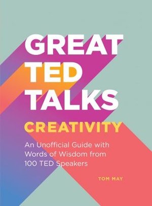 [ FreeCourseWeb ] Creativity - An Unofficial Guide with Words of Wisdom from 100 TED Speakers (Great TED Talks)
