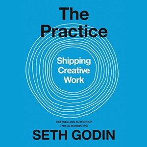 The Practice: Shipping Creative Work - Seth Godin - 2020 (Business) [Audiobook] (miok)