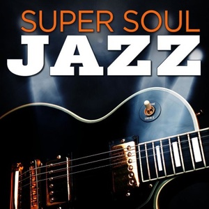 VA - Super Soul Jazz (2021) (320) [DJ]
