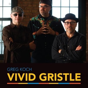 Greg Koch - Vivid Gristle (2021) Mp3 320kbps [PMEDIA] ⭐️