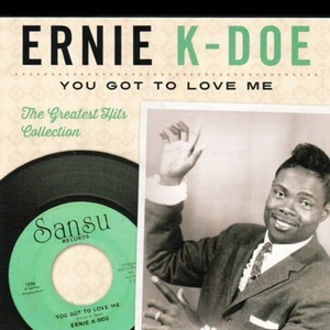 Ernie K-Doe - You Got to Love Me - the Greatest Hits Collection (2021) Mp3 320kbps [PMEDIA] ⭐️