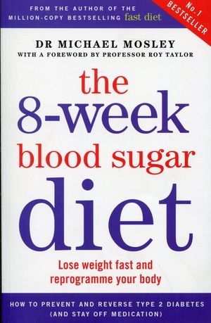 The 8-week Blood Sugar Diet: Lose weight fast and reprogramme your body - Michael Mosley epub/mobi