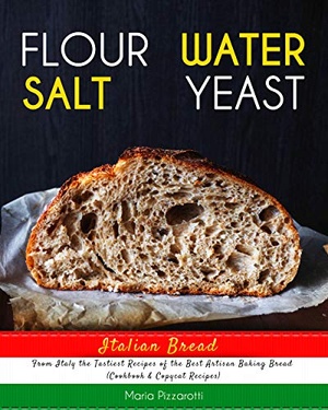 [ FreeCourseWeb ] Italian Bread - FLOUR, WATER, SALT, YEAST, From Italy the Tastiest Recipes of the Best Artisan Baking Bread