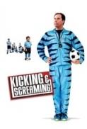 Kicking & Screaming (2005) [BluRay] [1080p] [YTS] [YIFY]