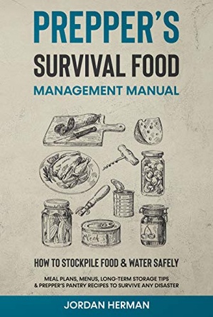 [ CourseLala ] Prepper ' s Survival Food Management Manual - How to Stockpile Food & Water Safely - Meal Plans, Menus, Long-Term Storage Tips