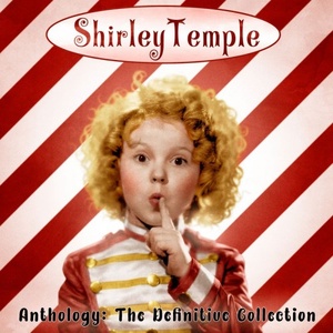 Shirley Temple - Anthology:The Definitive Collection (2020) Mp3 320kbps [PMEDIA] ⭐️