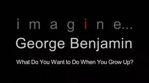 BBC Imagine 2018 George Benjamin What Do You Want to Do When You Grow Up 720p HDTV x264 AAC MVGroup org mkv