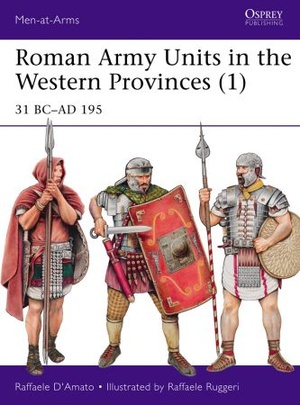 [ FreeCourseWeb ] Roman Army Units in the Western Provinces (1)- 31 BC-AD 195, Book 506 (Men-at-Arms)