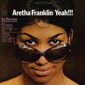 Aretha Franklin - Yeah!!! In Person With Her Quartet (1965-2011) [HDTracks]