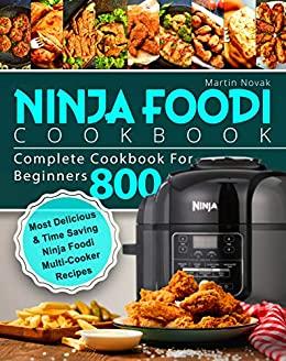 [ FreeCourseWeb ] Ninja Foodi Cookbook - Complete Cookbook For Beginners 800 Most Delicious & Time Saving Ninja Foodi Multi-Cooker Recipes