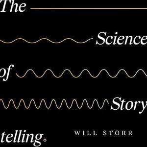 The Science of Storytelling - Will Storr - 2019 (Nonfiction) [Audiobook] (miok) [WWRG]