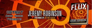 Flux - Jeremy Robinson - Audiobook - MP3 - ONTHAT