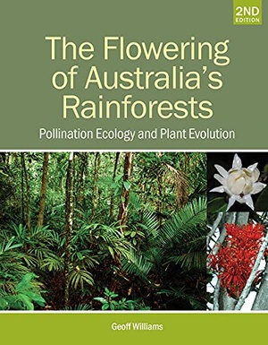 The Flowering of Australia's Rainforests - Pollination Ecology and Plant Evolution, 2nd Edition