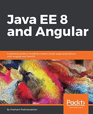 [ FreeCourseWeb ] Java EE 8 and Angular- A practical guide to building modern single-page applications with Angular and Java EE [True PDF]