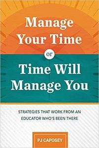 [ FreeCourseWeb ] Manage Your Time or Time Will Manage You- Strategies That Work from an Educator Who's Been There