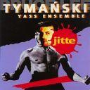 Tymański Yass Ensemble - Jitte (2004) [FLAC]