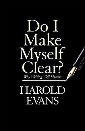 Do I Make Myself Clear?: Why Writing Well Matters - (BookRAR)