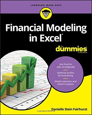 Financial Modeling in Excel For Dummies 1E 2017 Pdf Gooner