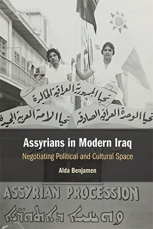Assyrians in Modern Iraq - Negotiating Political and Cultural Space