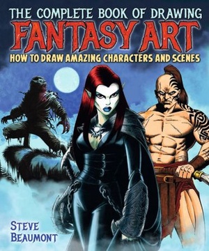 The Complete Book of Drawing Fantasy Art - How to draw amazing characters and scenes