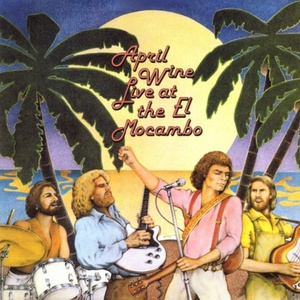 [REQ] April Wine - Live At The El Mocambo (1977) (320) [DJ]