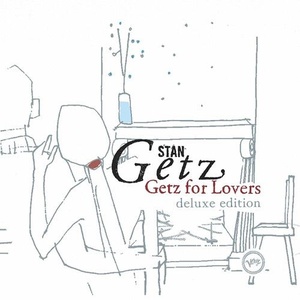 Stan Getz - Getz For Lovers (Deluxe Edition) (2022) Mp3 320kbps [PMEDIA] ⭐️