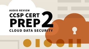 [ FreeCourseWeb ] Lynda - CCSP Cert Prep - 2 Cloud Data Security Audio Review