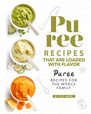 [ FreeCourseWeb ] Puree Recipes That are Loaded with Flavor - Puree Recipes for The Whole Family