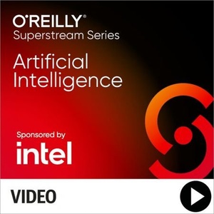 [ CourseWikia ] Oreilly - AI Superstream Series - AI & ML in Production